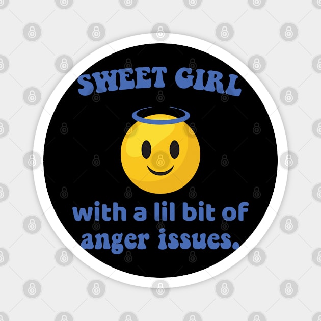 sweet girl with lil bit of anger issues Magnet by zaiynabhw